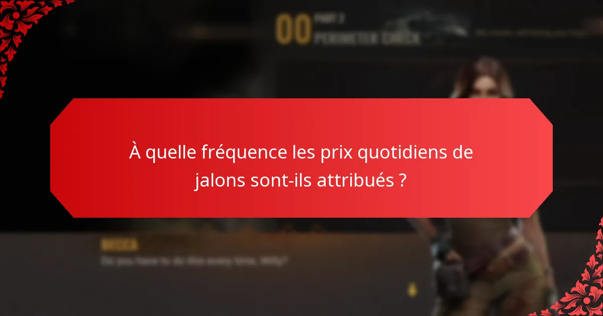 À quelle fréquence les prix quotidiens de jalons sont-ils attribués ?