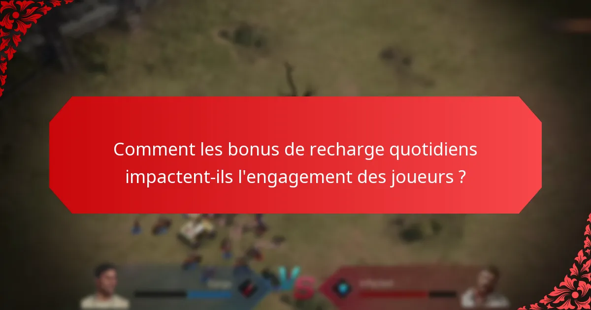 Où les joueurs peuvent-ils trouver des bonus de recharge quotidiens ?