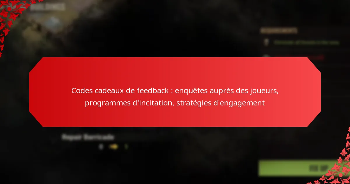 Codes cadeaux de feedback : enquêtes auprès des joueurs, programmes d’incitation, stratégies d’engagement
