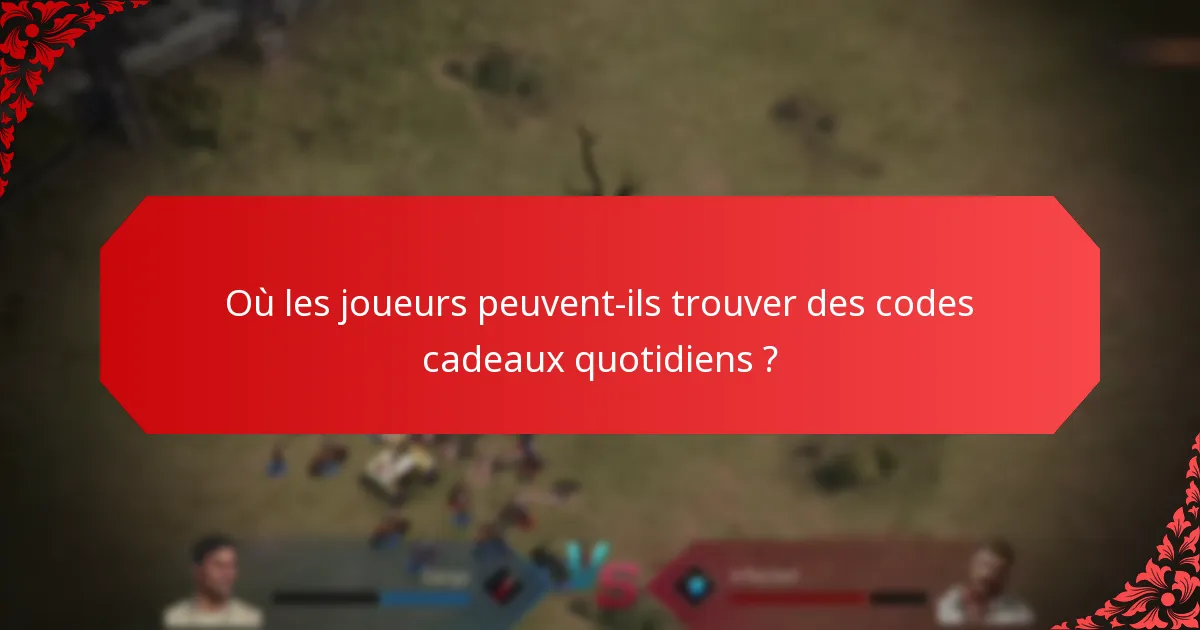 Comment les joueurs échangent-ils les codes cadeaux quotidiens ?