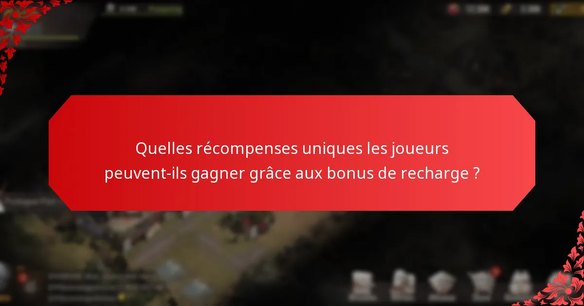 Quelles récompenses uniques les joueurs peuvent-ils gagner grâce aux bonus de recharge ?