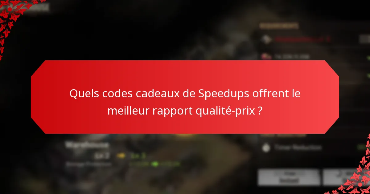 Quels codes cadeaux de Speedups offrent le meilleur rapport qualité-prix ?