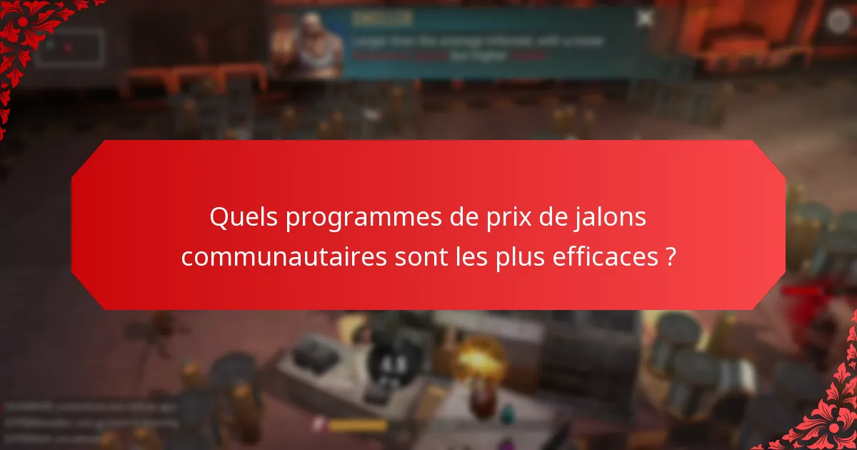 Comment s'impliquer dans les initiatives de prix de jalons communautaires ?