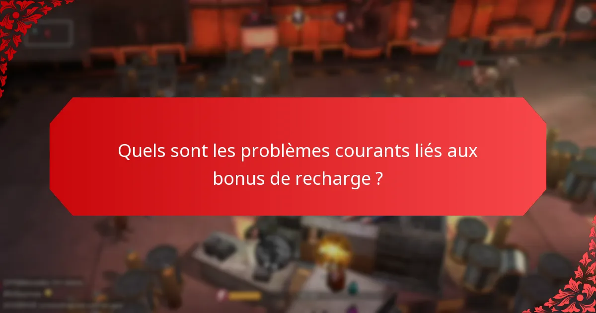 Quelles sont les expériences des joueurs avec les bonus de recharge ?